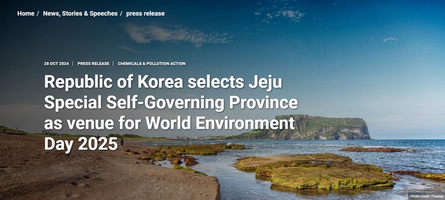 Home / News, Stories & Speeches / press release
28 OCT 2024 PRESS RELEASE CHEMICALS & POLLUTION ACTION
Republic of Korea selects Jeju
Special Self-Governing Province
as venue for World Environment
Day 2025